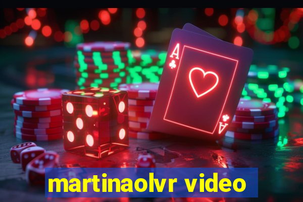 martinaolvr video